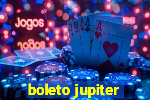 boleto jupiter